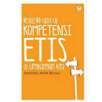 Image of mengembangkan kompetensi etis di lingkungan kita