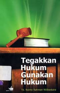 Image of Tegakkan Hukum Gunakan Hukum